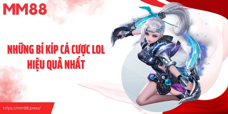 Những bí kíp cá cược LOL hiệu quả nhất